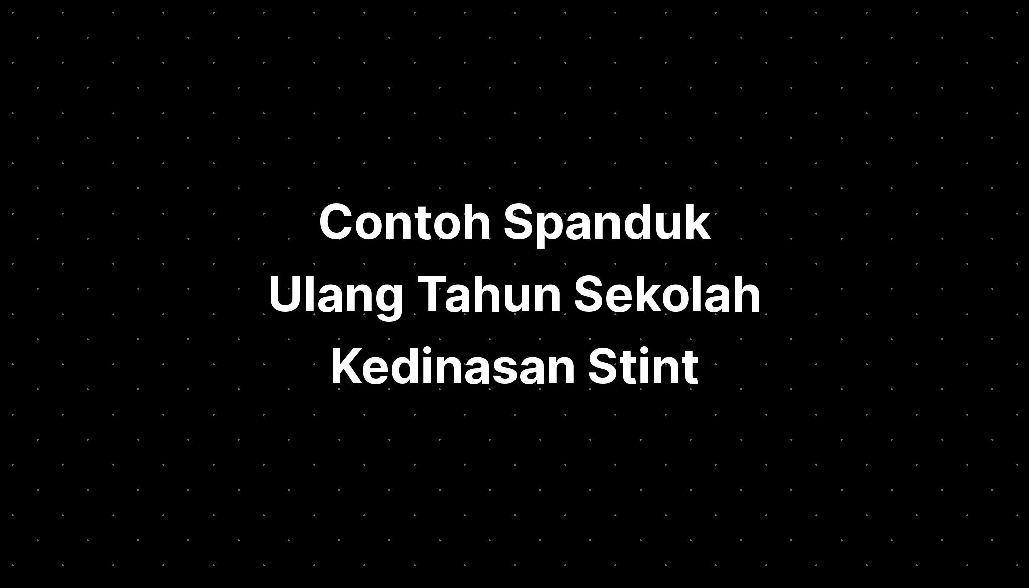 contoh-spanduk-ulang-tahun-sekolah-kedinasan-stint-meaning-in-urdu